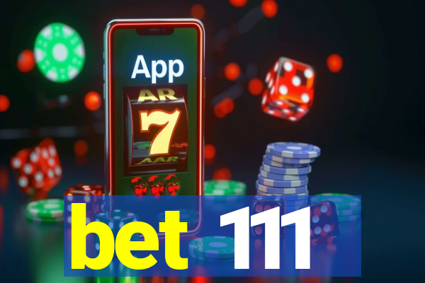 bet 111